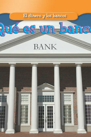 Cover of �Qu� Es Un Banco? (What Is a Bank?)