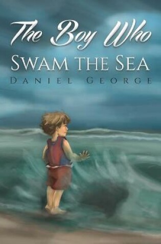 Cover of The Boy Who Swam the Sea