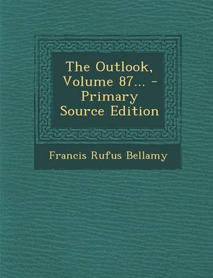 Book cover for The Outlook, Volume 87... - Primary Source Edition