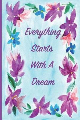 Book cover for Everything Starts With A Dream