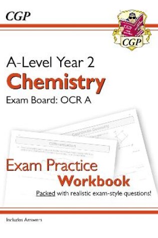 Cover of A-Level Chemistry: OCR A Year 2 Exam Practice Workbook - includes Answers
