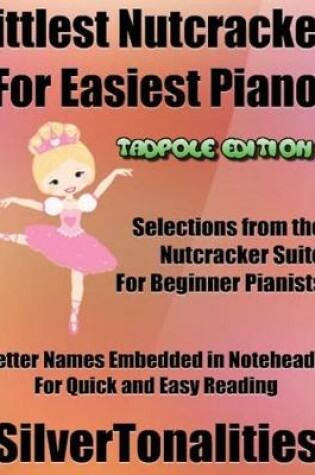 Cover of Littlest Nutcracker for Easiest Piano Tadpole Edition