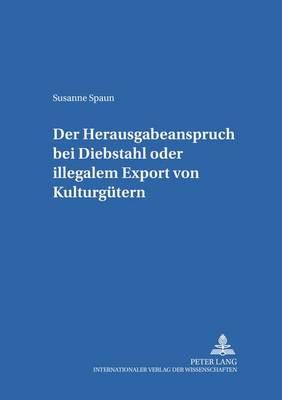 Cover of Der Herausgabeanspruch Bei Diebstahl Oder Illegalem Export Von Kulturguetern