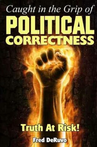 Cover of Caught in the Grip of Political Correctness