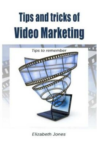 Cover of Tips and Tricks of Video Marketing