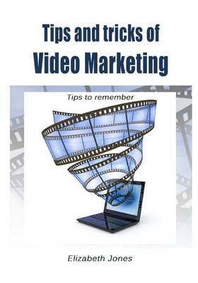 Book cover for Tips and Tricks of Video Marketing