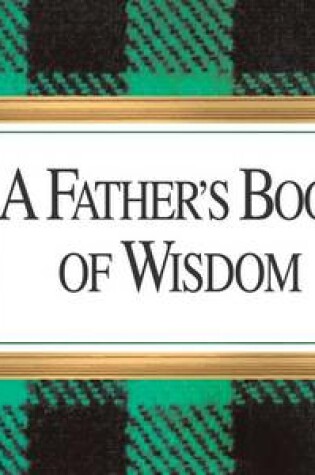 Cover of A Father's Book of Wisdom