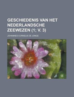 Book cover for Geschiedenis Van Het Nederlandsche Zeewezen (1; V. 3)