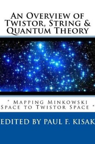 Cover of An Overview of Twistor, String & Quantum Theory