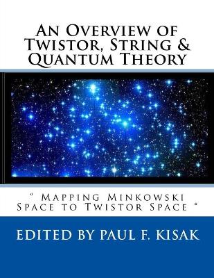 Book cover for An Overview of Twistor, String & Quantum Theory