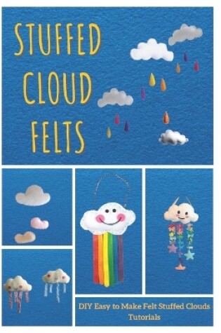 Cover of Stuffed Cloud Felts