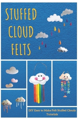 Book cover for Stuffed Cloud Felts