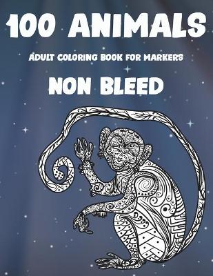 Cover of Adult Coloring Book for Markers Non Bleed - 100 Animals