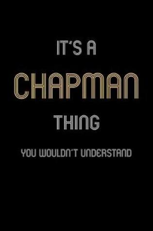 Cover of It's A Chapman Thing, You Wouldn't Understand