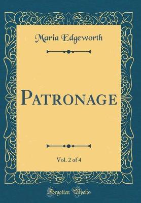 Book cover for Patronage, Vol. 2 of 4 (Classic Reprint)