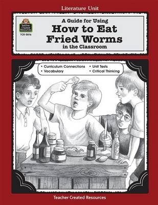 Book cover for A Guide for Using How to Eat Fried Worms in the Classroom