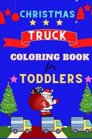 Cover of Christmas Truck coloring book for toddlers