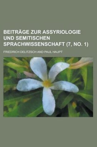 Cover of Beitrage Zur Assyriologie Und Semitischen Sprachwissenschaft (7, No. 1 )