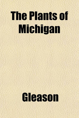 Book cover for The Plants of Michigan