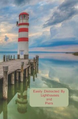 Cover of Easily Distracted By Lighthouses and Piers