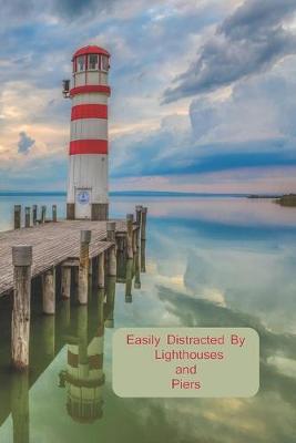 Book cover for Easily Distracted By Lighthouses and Piers