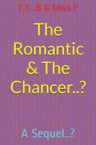 Cover of The Romantic & the chancer..?