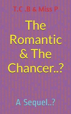 Book cover for The Romantic & the chancer..?