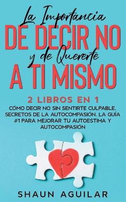 Book cover for La Importancia de Decir No y de Quererte a ti Mismo