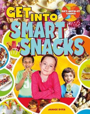 Cover of Get Into Smart Snacks