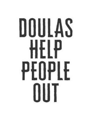 Cover of Doulas Help People out