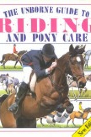 Cover of The Usborne Guide to Riding and Pony Care