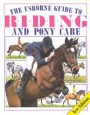 Book cover for The Usborne Guide to Riding and Pony Care