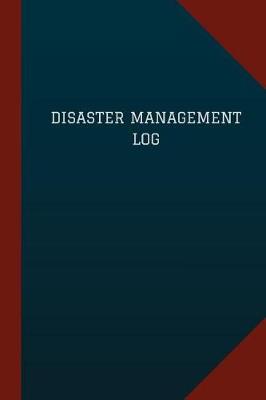 Book cover for Disaster Management Log (Logbook, Journal - 124 pages, 6" x 9")