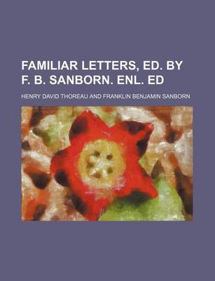 Book cover for Familiar Letters, Ed. by F. B. Sanborn. Enl. Ed