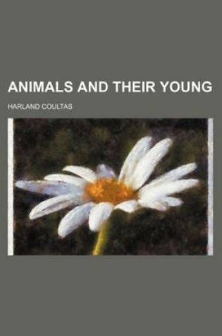 Cover of Animals and Their Young
