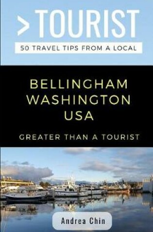 Cover of Greater Than a Tourist- Bellingham Washington USA