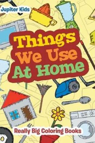 Cover of Things We Use at Home