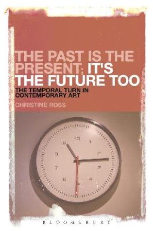 Cover of The Past is the Present; It's the Future Too