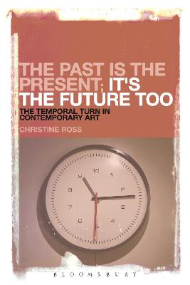 Book cover for The Past is the Present; It's the Future Too