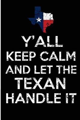 Book cover for Y'All Keep Calm and Let the Texan Handle It