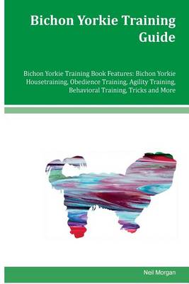 Book cover for Bichon Yorkie Training Guide Bichon Yorkie Training Book Features