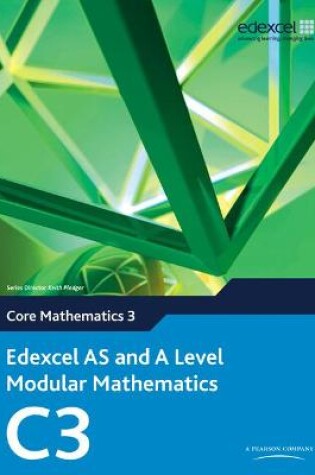 Cover of Edexcel AS and A Level Modular Mathematics Core Mathematics 3 C3