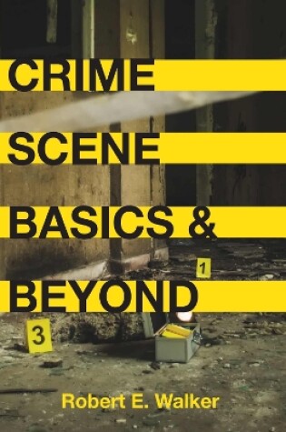 Cover of Crime Scene Basics and Beyond