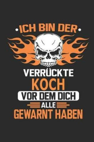 Cover of Ich bin der verruckte Koch vor dem dich alle gewarnt haben