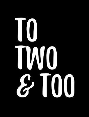 Book cover for To Two & Too