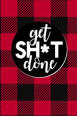 Book cover for Get Sh*t Done