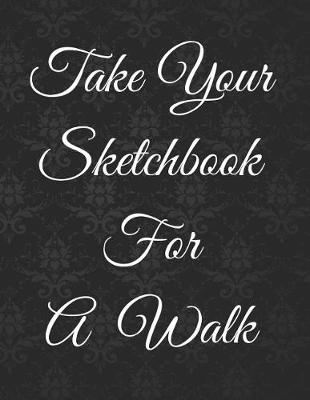 Book cover for Take Your Sketchbook for a Walk