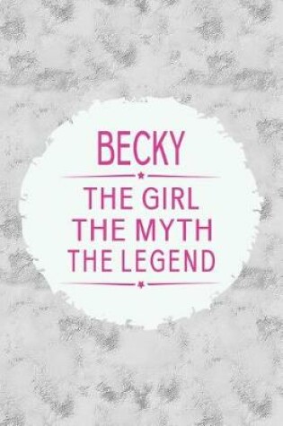 Cover of Becky the Girl the Myth the Legend