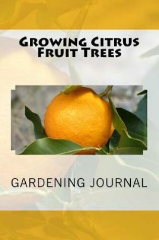 Cover of Growing Citrus Fruit Trees