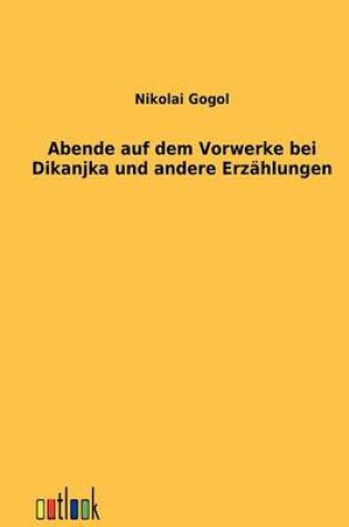 Cover of Abende auf dem Vorwerke bei Dikanjka und andere Erzählungen